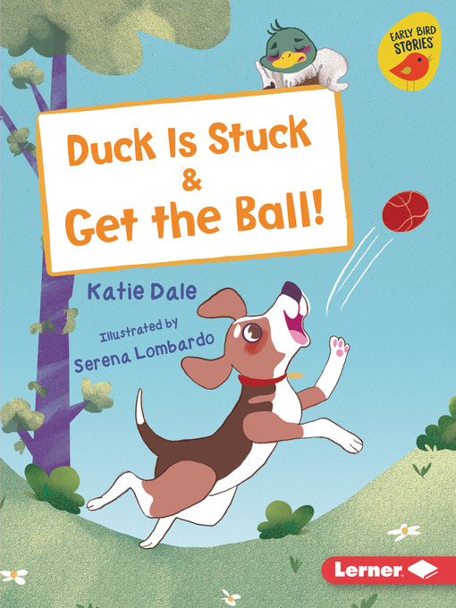 Title details for Duck Is Stuck & Get the Ball! by Katie Dale - Wait list